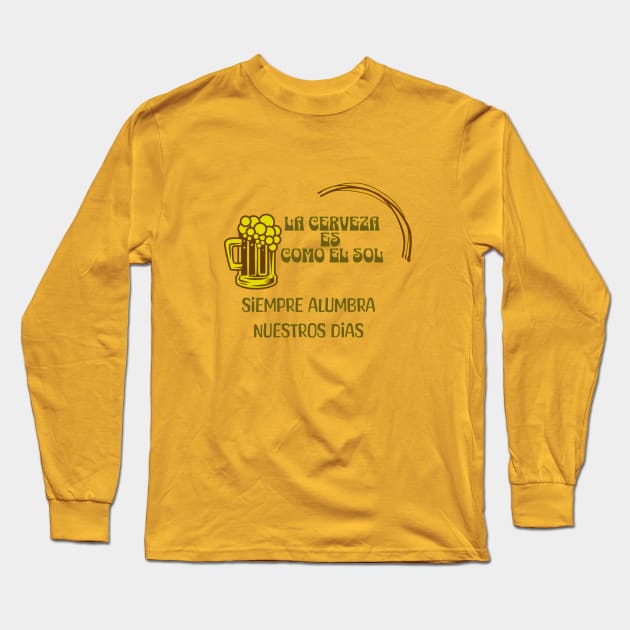 La cerveza y el Sol Long Sleeve T-Shirt by LegnaArt